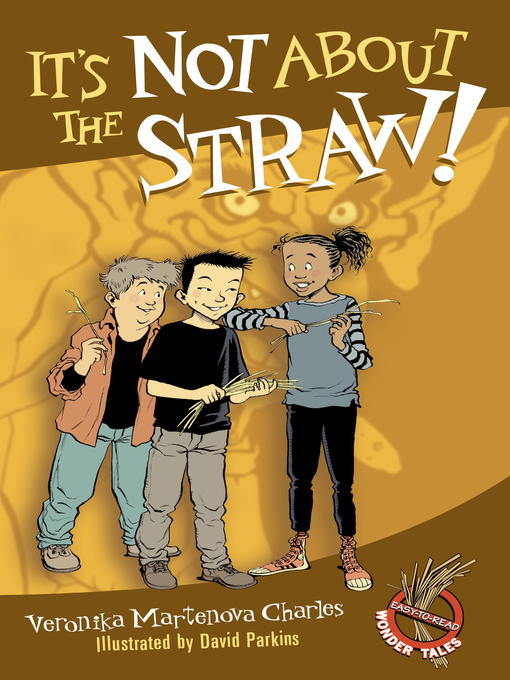 Title details for It's Not About the Straw! by Veronika Martenova Charles - Available